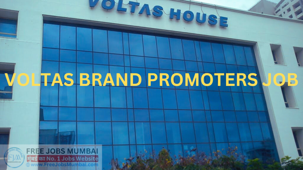 Promoter jobs in Voltas Mumbai 2025